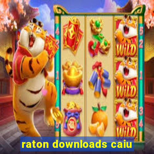 raton downloads caiu